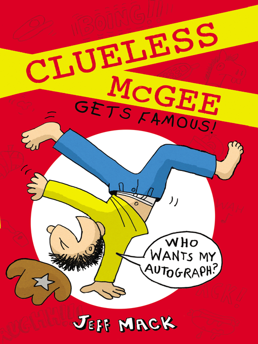 Title details for Clueless McGee Gets Famous by Jeff Mack - Available